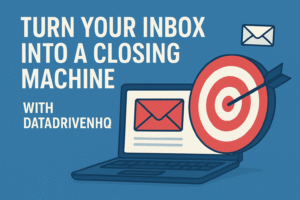email automation, inbox closing machine, DataDrivenHQ email solutions, AI email marketing, boost conversions, email closing strategy